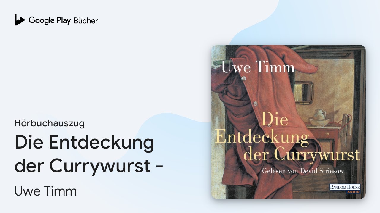 „Die Entdeckung der Currywurst -“ von Uwe Timm · Hörbuchauszug - YouTube