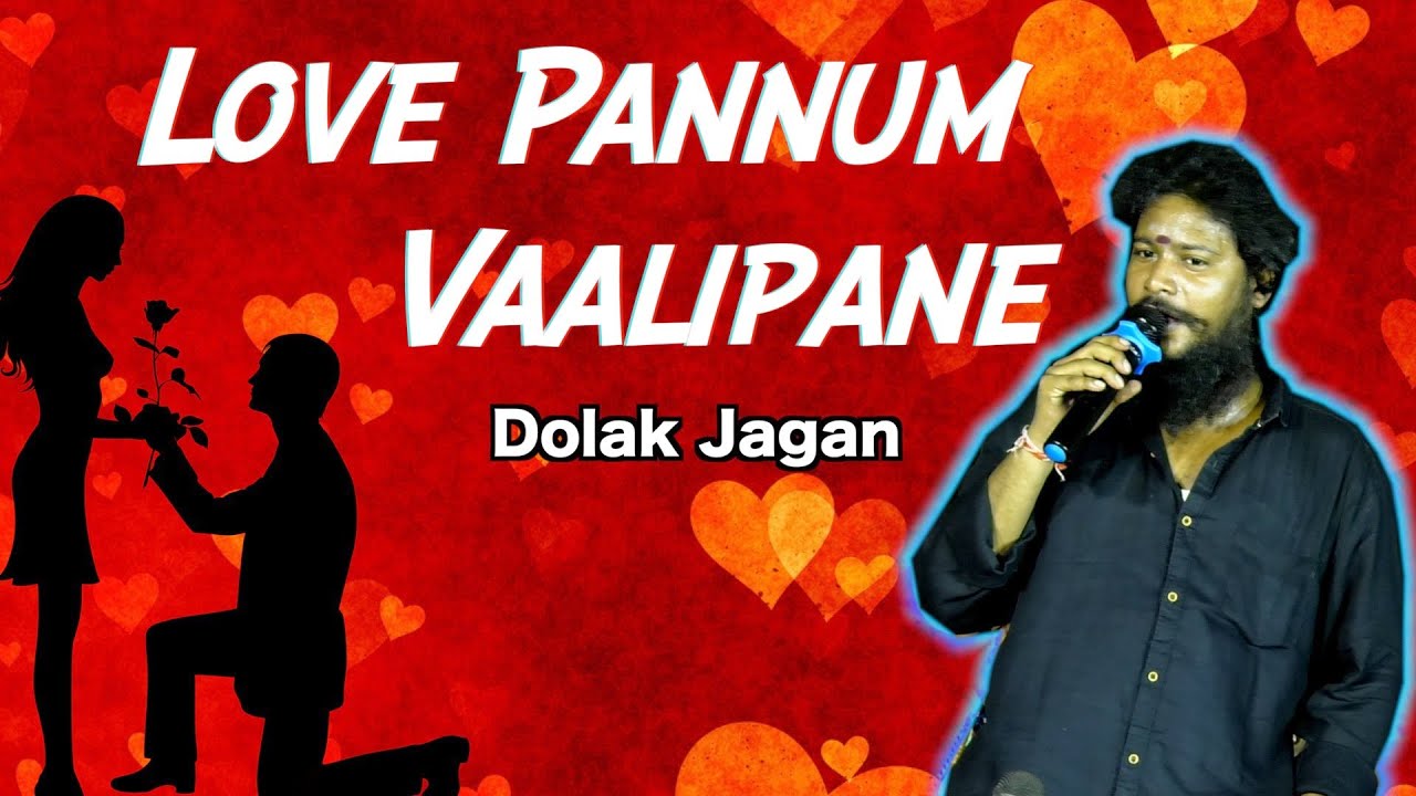 Love Pannum Vaalipane  Dolak Jagan  Love Gana Song  Ottavaai
