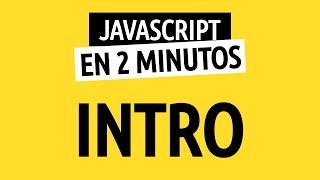 Javascript en 2 min - Intro