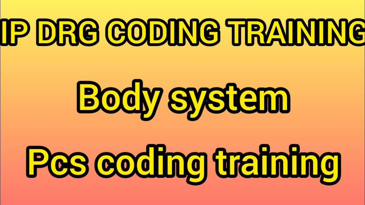 IP DRG Coding Training PCS Coding Guidelines Body System YouTube medical-coding-introduction-to-ip-drg-and-pcs-coding-youtube