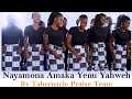 Nayamona Amaka yenu Yahweh. By Tabernacle praise Team.