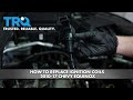 How to Replace Ignition Coils 2010-17 Chevy Equinox