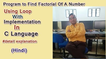 Program To Find Factorial Of A Number Using Loop With Implementation in C Language  (Hindi)