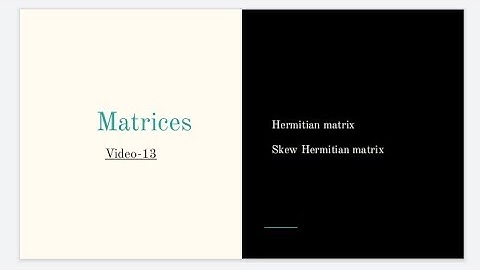Matrices|Hermitian ane Skew Hermitian Matrix|Csir-Net Math|Iit-Jam math|Video-13|Parveen Barak