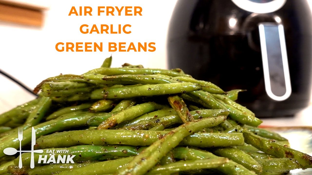 Garlic Green Beans Made In An Air Fryer