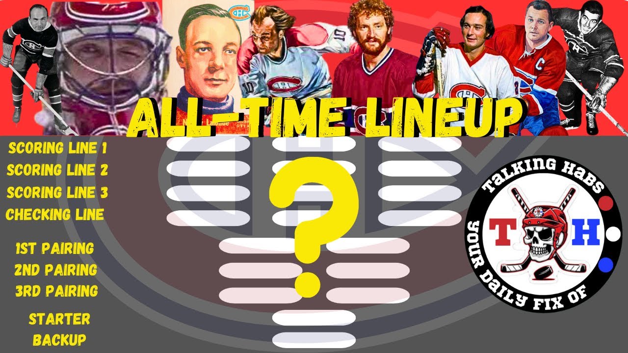 Talking Habs All -Time Montreal Canadiens Lineup