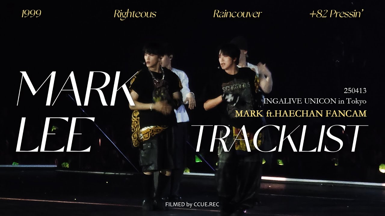 𝑴𝒂𝒓𝒌 𝑻𝒓𝒂𝒄𝒌𝒍𝒊𝒔𝒕 🐯 250413 INGALIVE in Tokyo - 1999, Righteous, +82 Pressin' 마크 Mark Fancam ft.Haechan