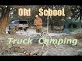 Truck camping old school  camp cooking exploring the oregon desert and keeping it simple