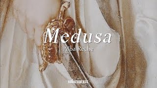 Video thumbnail of "「medusa」Alba Reche ✦ lyrics"