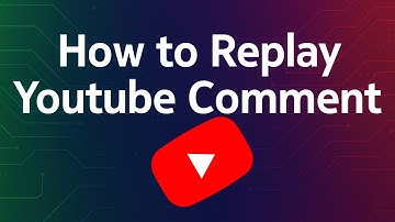 How To Reply Youtube Comment