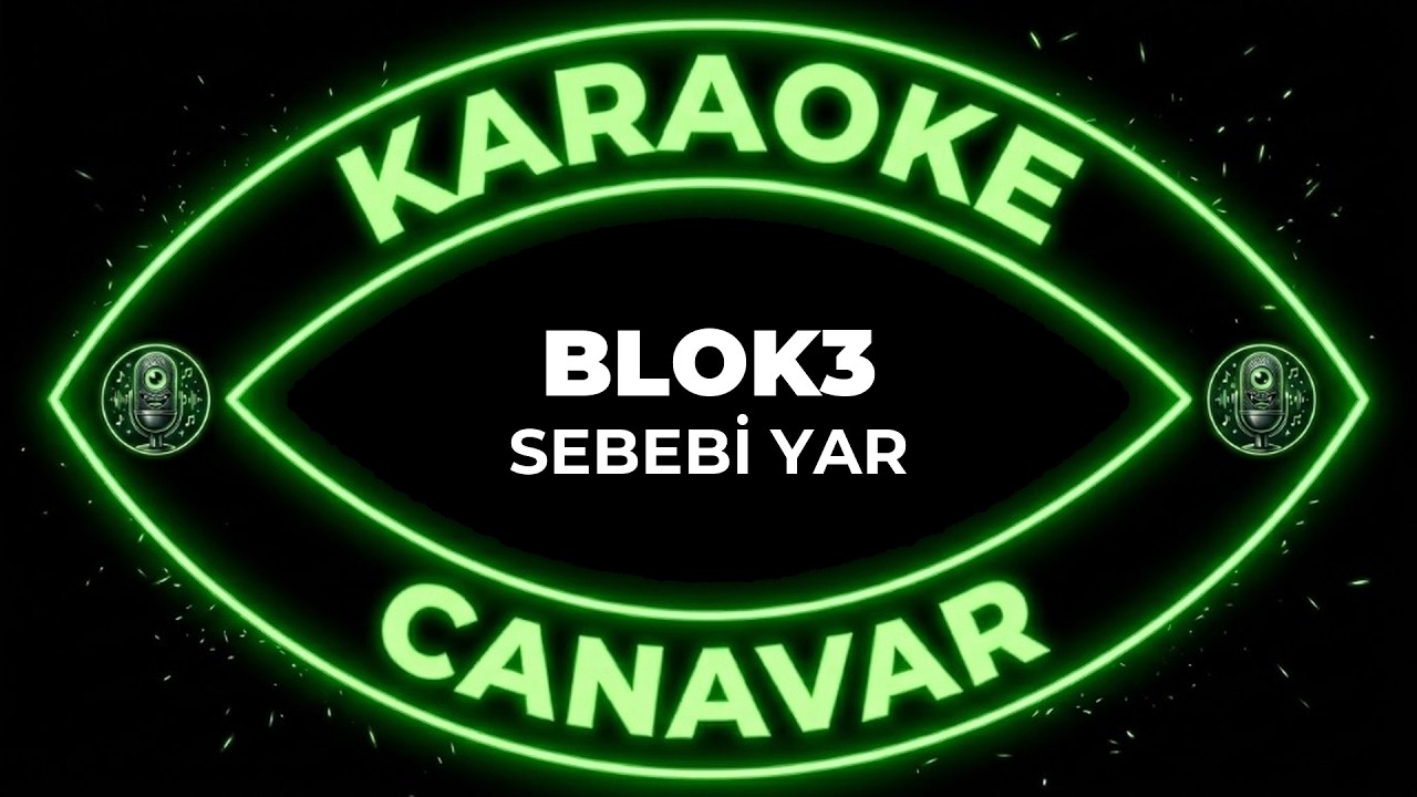 Sebebi Yar – BLOK3 karaoke videosu