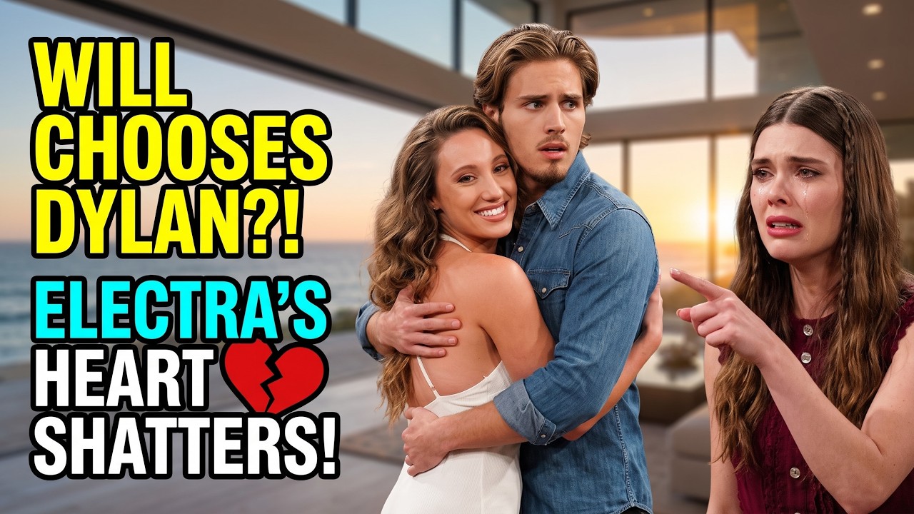 WILL CHOOSES DYLAN! ELECTRA EXPLODES AS WILL DUMPS ELECTRA FOREVER! BILL IS DONE! SHOCKING END!
