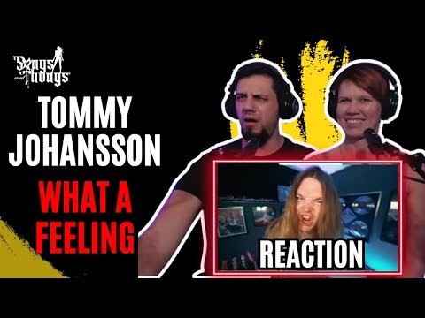 Tommy Johansson What a Feeling REACTION by Songs and Thongs