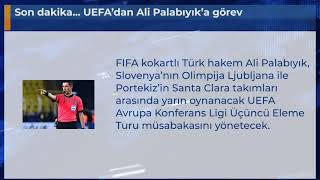 Son dakika... UEFA’dan Ali Palabıyık’a görev