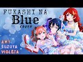 [3人chorus] 不可視なブルー (Fukashi na Blue) [KAN, ROM &amp; ENG Lyrics]
