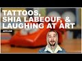 Artline Bling: Tattoos, Shia Labeouf, & Laughing at Art | The Art Assignment | PBS Digital Studios