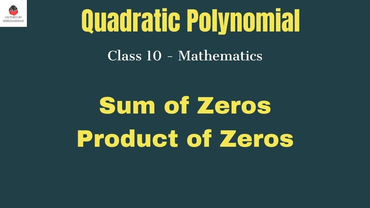 Sum and product of zeros quadratic polynomials mathematics concept