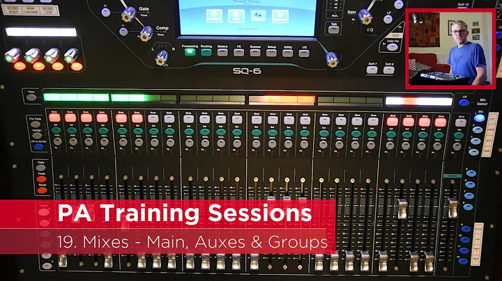Allen & Heath SQ6 Tutorial: Session 19: Mixes - Main, Auxes and Groups