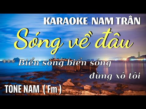 Karaoke Sóng Về Đâu Tone Nam | Nam Trân