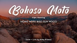 Bohoso Moto - Cover - Lirik - Nong Moto Biso Isun Woco ~