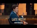 Late motiv  ral prez casadera o riverado  latemotiv539