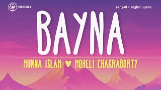 Bayna বযন Lyrics Song - Munna Islam, Moheli Chakraborty Bengali English Lyrics