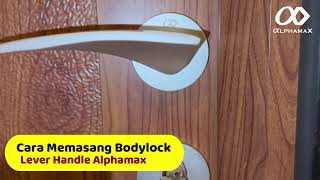 Cara Memasang Bodylock Alphamax - Lever Handle