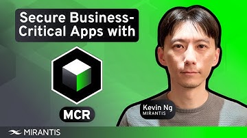 Secure Business-Critical Kubernetes Applications with Mirantis Container Runtime (MCR)