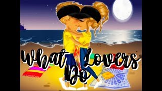 What Lovers Do MSP Verison