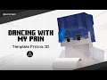 DANCING WITH MY PAIN | Template Prisma 3D | Minecraft Animation