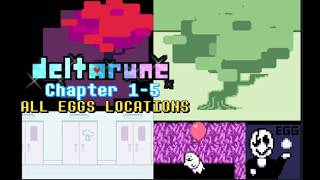 Deltarune Chapter 1-5 All Eggs Locations + Put Locations