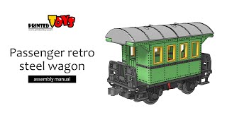 3D printed passenger retro steel wagon - assembly manual