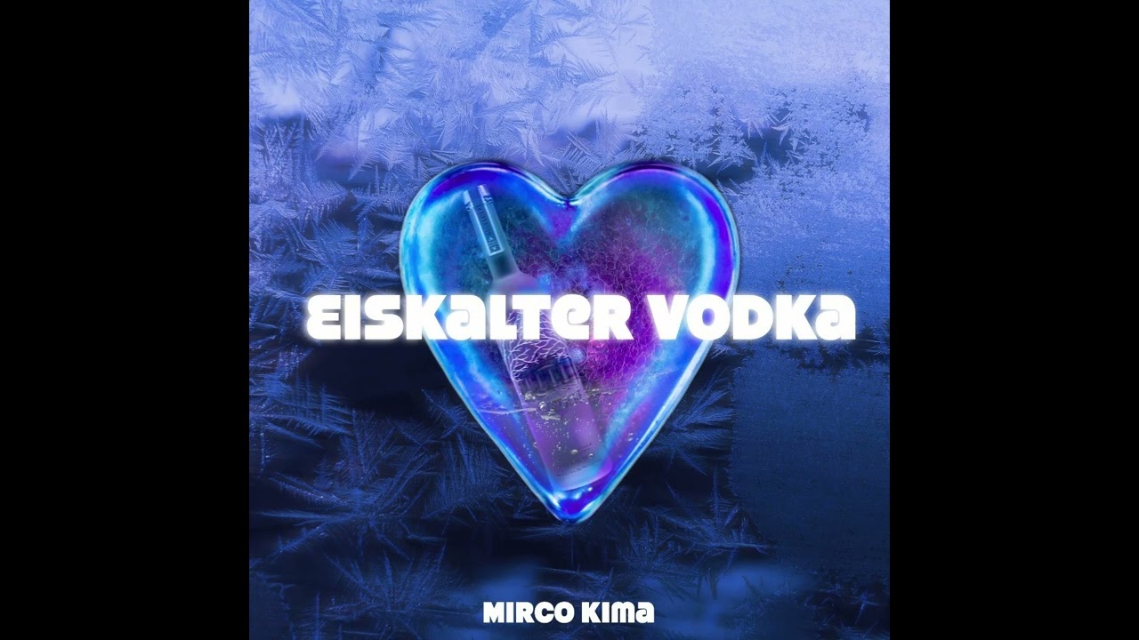 Mirco Kima - Eiskalter Vodka (Official Audio) - YouTube Music