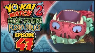 Yo-Kai Watch 2 Bony Spirits / Fleshy Souls - Episode 47 | Tarantutor & Toiletta!