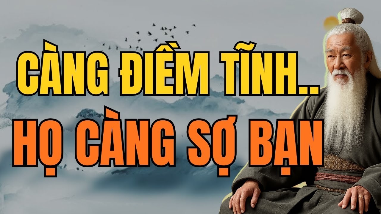 Cổ Nhân Dạy - Chỉ Cần Điềm Tĩnh Không Ai Dám Coi Thường Bạn | Tinh Hoa Cổ Nhân