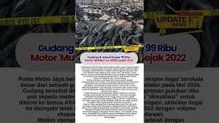 Gudang di Jaksel Ekspor 99 Ribu Motor 'Mutilasi' ke Afrika Sejak 2022 #Kriminalitas #PoldaMetroJaya
