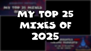 My Top 25 Mixes of 2025