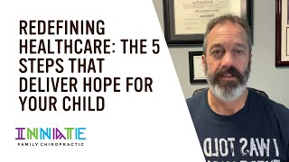 Redefining Healthcare: The 5 Steps That Deliver Hope For Your Child