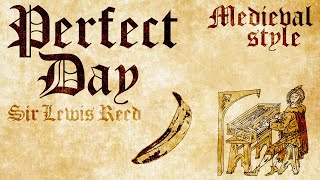 Perfect Day - Medieval Style Cover | Lou Reed Bardcore