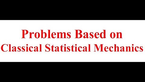 problems of statistical mechanics: Statistical mechanics 19 Reference R K Pathria