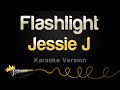 Jessie J - Flashlight (Karaoke Version)