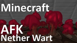 Minecraft- AFK Nether Wart Farm