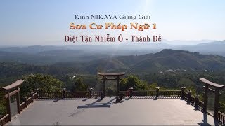 Kinh NIKAYA Giảng Giải - Sơn Cư Pháp Ngữ 1 - Diệt Tận Nhiễm Ô Thánh Đế
