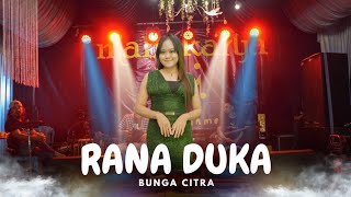Rana Duka - Bunga Citra [Mahakarya entertainment official live]