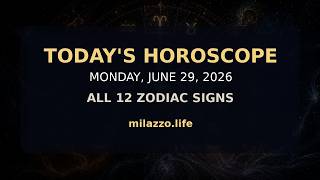 Daily Horoscope June 29 2026 All Zodiac Signs