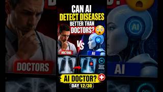 AI Doctor? 🤯 Can AI Detect Diseases Better Than Humans? | Day 12/30