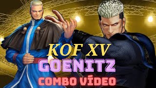 KOF XV - GOENITZ COMBO VÍDEO by RenatoKofs Gameplay 729 views 10 months ago 6 minutes, 36 seconds