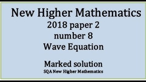 2018 SQA Higher Mathematics Paper 2: 8 Wave Equation