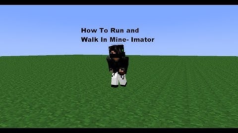 How To Use Mine-Imator #1 Running,And Walking
