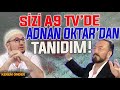 Sizi a9 tvde adnan oktardan tandm  kerem nder